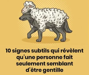 10 signes subtils dans le comportement dune personne qui pretend etre gentil.jpg