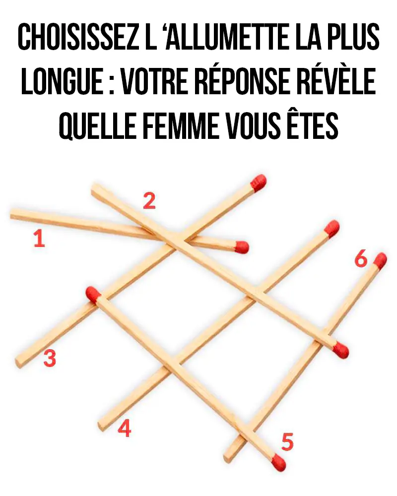 Choisissez lallumette la plus longue votre reponse revele quel genre de femme vous etes.jpg